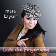 Mara Kayser: Lass die Finger weg