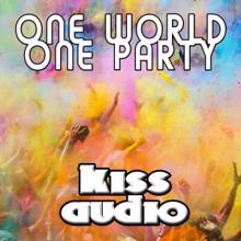 Kiss Audio: One World One Party