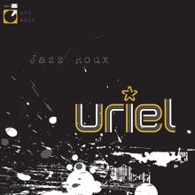 Uriel: Jazz Roux