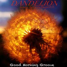 Dandelion: Good Morning Groove (feat. KarLa.La.DandeLion)