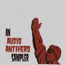 Various Artists: An Audio Antihero Sampler