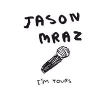 Jason Mraz: I'm Yours