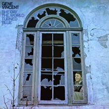 Gene Vincent: The Day The World Turned Blue