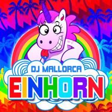 DJ Mallorca: Einhorn