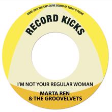 Marta Ren & The Groovelvets: I'm Not Your Regular Woman / Be Ma Fela