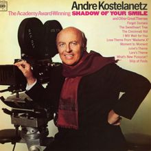 Andre Kostelanetz & His Orchestra: The Shadow of Your Smile & Other Great Themes