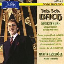 Martin Haselböck: J. S. Bach: Orgelwerke