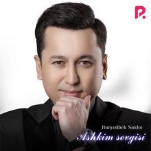 Bunyodbek Saidov: Aşkım sevgisi