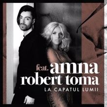 Amna feat. Robert Toma: La capatul lumii