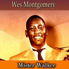 Wes Montgomery: Mister Walker