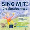 Knabenchor Hannover, Nachwuchschor des Knabenchors Hannover, NDR Radiophilharmonie & Michael Jäckel: Die alte Moorhexe (Knabenchor Hannover: Sing mit!)
