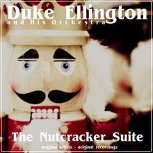 Duke Ellington & His Orchestra: The Nutcracker Suite