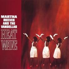 Martha Reeves & The Vandellas: (Love Is Like A) Heat Wave
