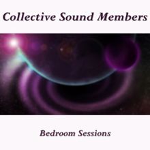 Collective Sound Members: Bedroom Sessions