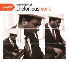 Thelonious Monk: Playlist: The Very Best Of Thelonious Monk