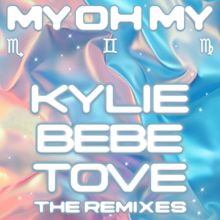 Kylie Minogue: My Oh My (with Bebe Rexha & Tove Lo) (The Remixes)