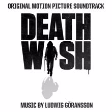 Ludwig Göransson: Death Wish (Original Motion Picture Soundtrack)