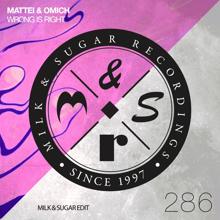 Mattei & Omich: Wrong Is Right (Milk & Sugar Extended Edit)