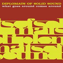 Diplomats of Solid Sound: What Goes Around Comes Around