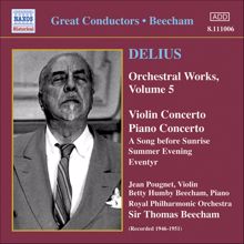 Thomas Beecham: Delius: Violin Concerto / Piano Concerto / Eventyr / A Song Before Sunrise