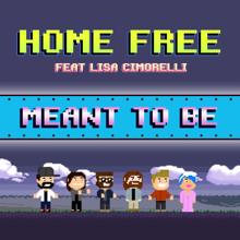 Home Free feat. Lisa Cimorelli: Meant to Be