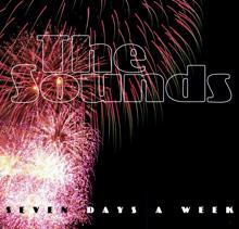 The Sounds: Seven Days A Week