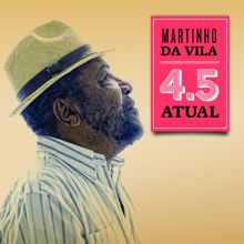 Martinho Da Vila: 4.5 Atual