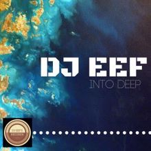 DJ Eef: Into Deep
