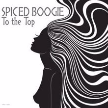 Spiced Boogie: To the Top