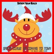 Derek Van Hold: Santa Claus Is Coming to Town