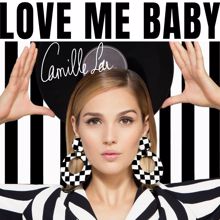 Camille Lou: Love Me Baby
