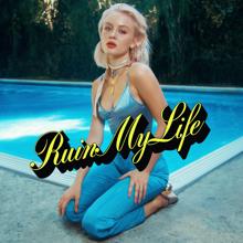 Zara Larsson: Ruin My Life