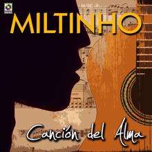 Miltinho: Canción Del Alma