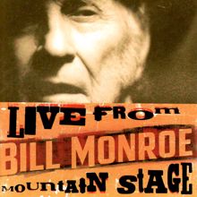 Bill Monroe: Live from Mountain Stage: Bill Monroe