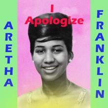 Aretha Franklin: I Apologize