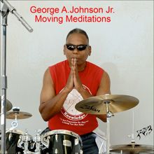 George A. Johnson Jr.: Moving Meditations