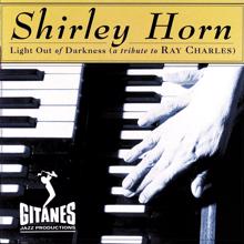 Shirley Horn: Drown In My Own Tears