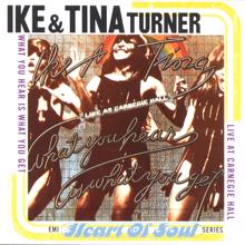 Ike And Tina Turner: What You Hear Is What You Get: Ike & Tina Turner Live At Carnegie Hall