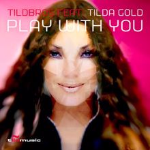 Tildbros feat. Tilda Gold: Play With Me (Short Cut)
