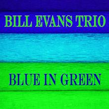 Bill Evans Trio: Blue in Green