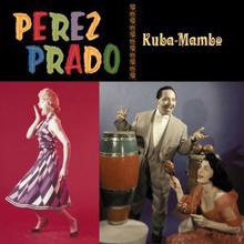 Pérez Prado: Kuba-Mambo