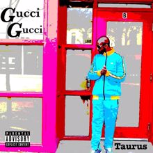 Taurus: Gucci Gucci