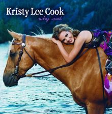 Kristy Lee Cook: Why Wait