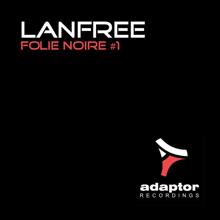 Lanfree: Folie Noire #1