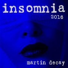 Martin Decay: Insomnia 2016