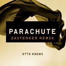 Otto Knows: Parachute (Zastenker Remix)