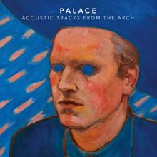 Palace: Acoustic Tracks From The Arch (EP)
