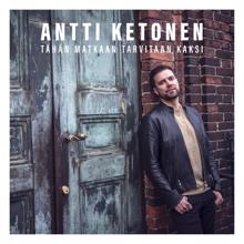 Antti Ketonen: Me mennään tän läpi