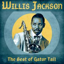 Willis Jackson: The Best of Gator Tail (Remastered)