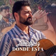 Jose Lopez: Donde Esta